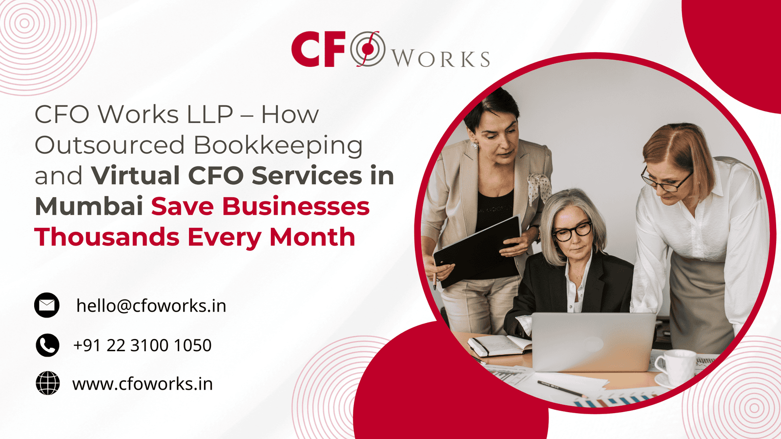 CFO Works LLP – How Outsourced Bookkeeping and Virtual CFO Services in Mumbai Save Businesses Thousands Every Month